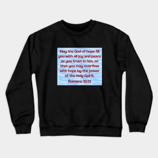 Bible Verse Romans 15:13 Crewneck Sweatshirt